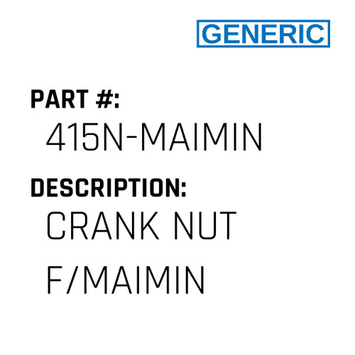 Crank Nut F/Maimin - Generic #415N-MAIMIN