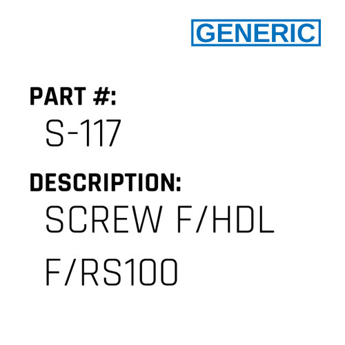 Screw F/Hdl F/Rs100 - Generic #S-117
