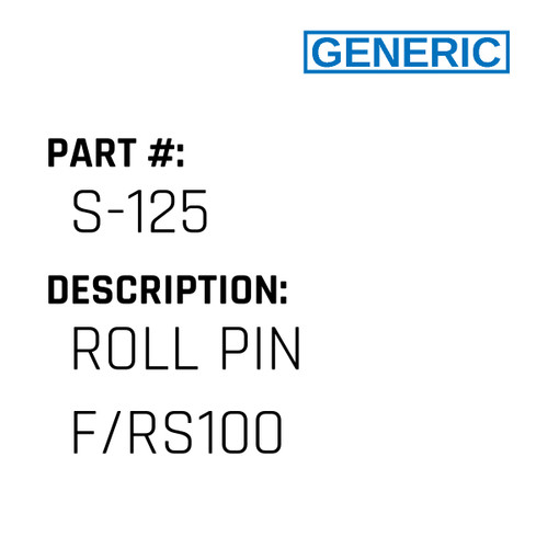 Roll Pin F/Rs100 - Generic #S-125