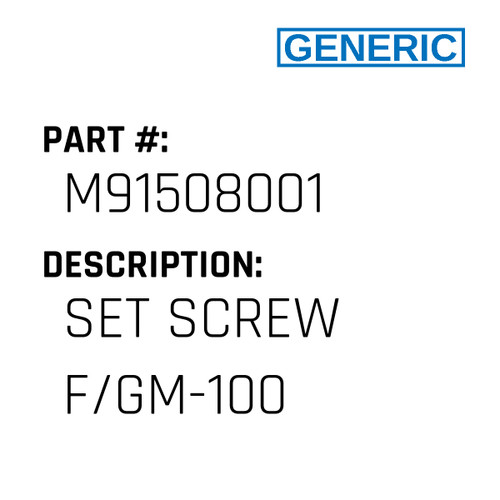 Set Screw F/Gm-100 - Generic #M91508001