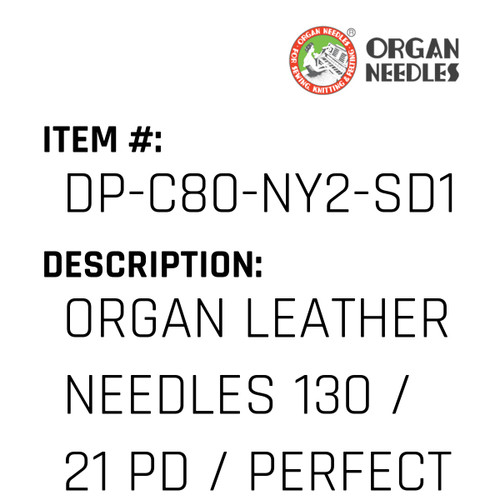 Organ Leather Needles 130 / 21 Pd / Perfect Durabilty Titanium For Industrial Sewing Machines - Organ Needle #DP-C80-NY2-SD1 #21PD