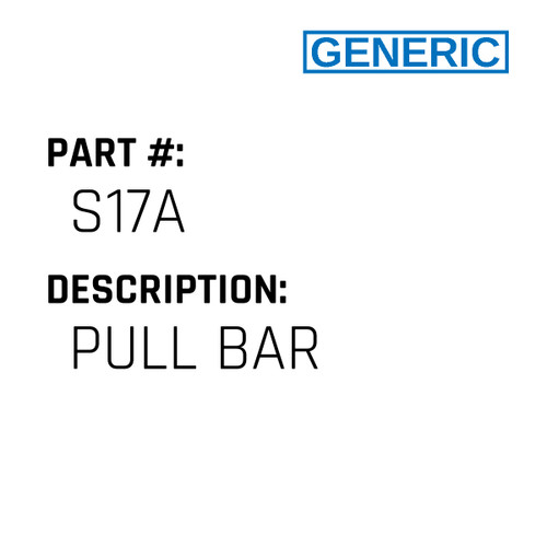 Pull Bar - Generic #S17A
