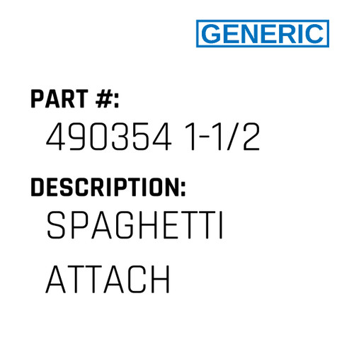 Spaghetti Attach - Generic #490354 1-1/2