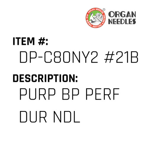 Purp Bp Perf Dur Ndl - Organ Needle #DP-C80NY2 #21BP PD