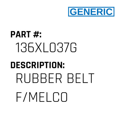 Rubber Belt F/Melco - Generic #136XL037G