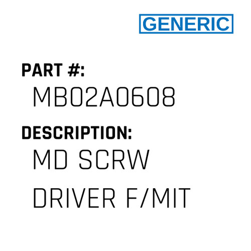 Md Scrw Driver F/Mit - Generic #MB02A0608