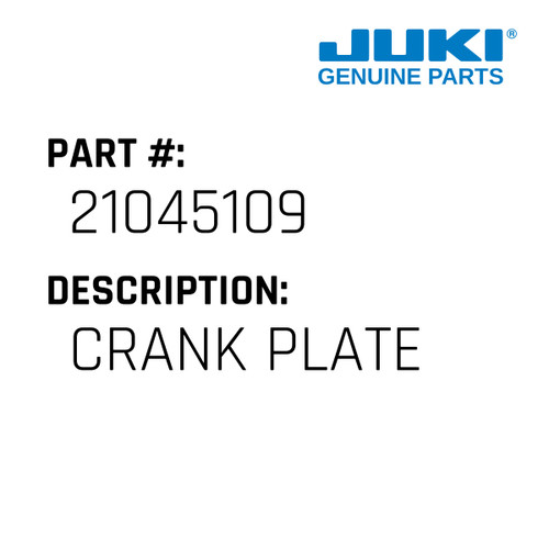Crank Plate - Juki #21045109 Genuine Juki Part