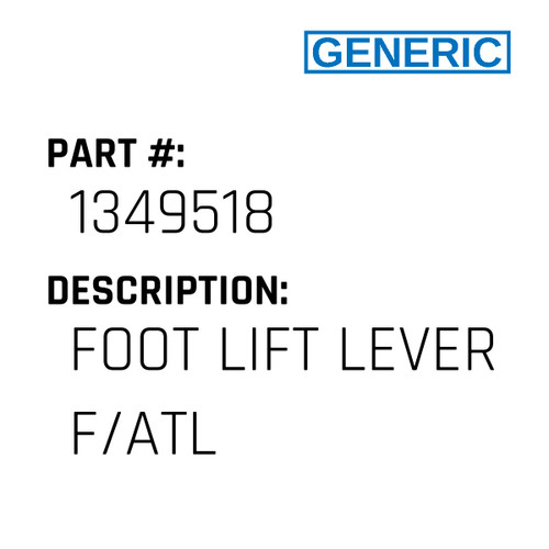 Foot Lift Lever F/Atl - Generic #1349518