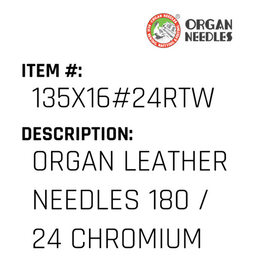 Organ Leather Needles 180 / 24 Chromium For Industrial Sewing Machines - Organ Needle #135X16#24RTW