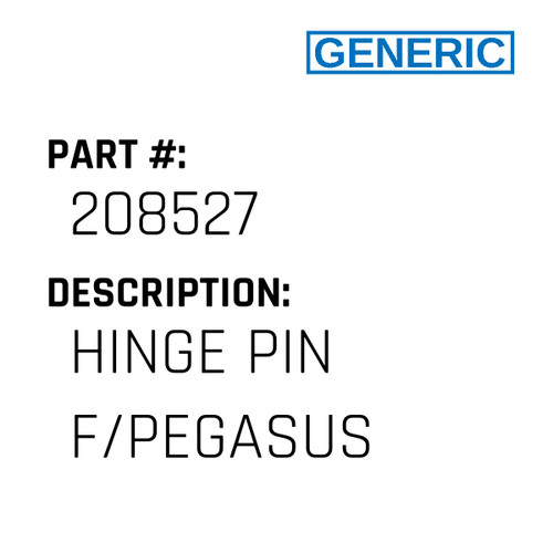 Hinge Pin F/Pegasus - Generic #208527