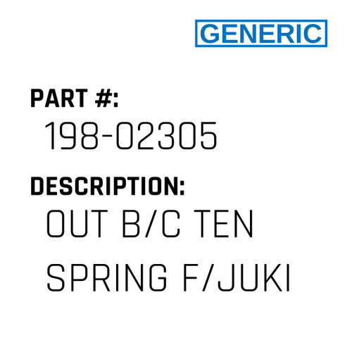 Out B/C Ten Spring F/Juki - Generic #198-02305