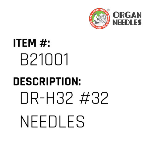 Dr-H32 #32 Needles - Organ Needle #B21001