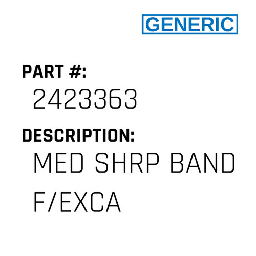 Med Shrp Band F/Exca - Generic #2423363