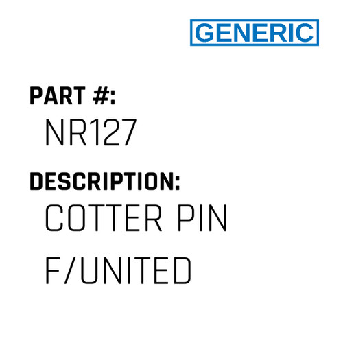 Cotter Pin F/United - Generic #NR127