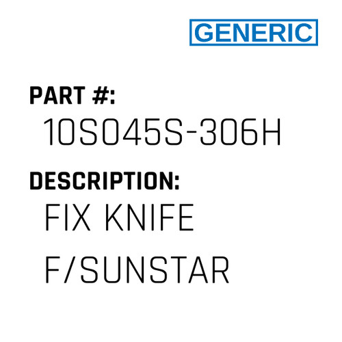 Fix Knife F/Sunstar - Generic #10S045S-306H