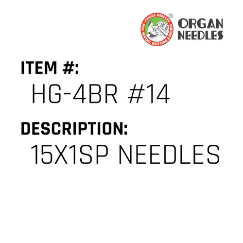 15X1Sp Needles - Organ Needle #HG-4BR #14