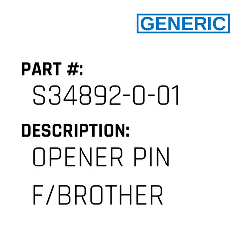 Opener Pin F/Brother - Generic #S34892-0-01
