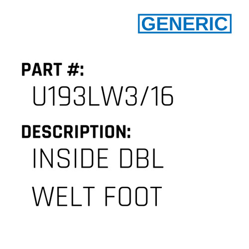 Inside Dbl Welt Foot - Generic #U193LW3/16