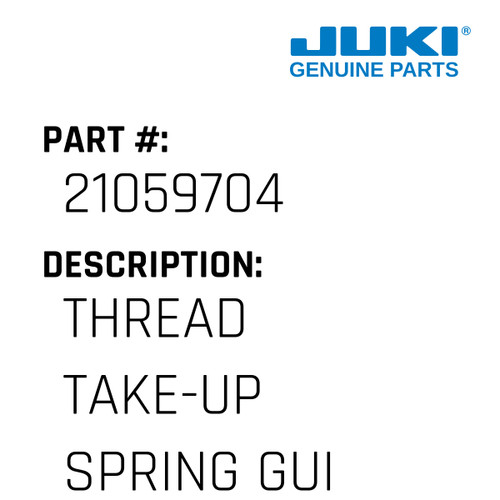 Thread Take-Up Spring Guide - Juki #21059704 Genuine Juki Part