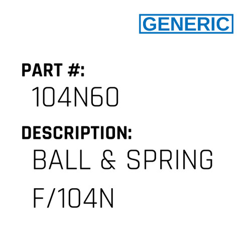 Ball & Spring F/104N - Generic #104N60