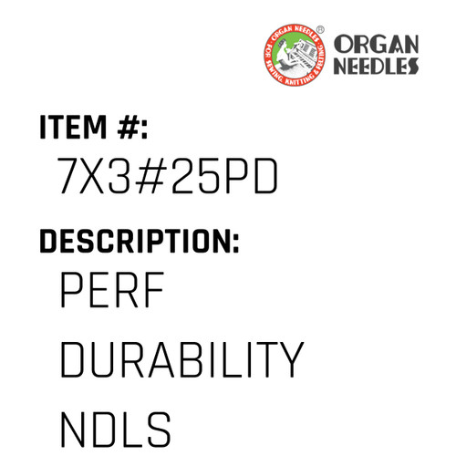 Perf Durability Ndls - Organ Needle #7X3#25PD
