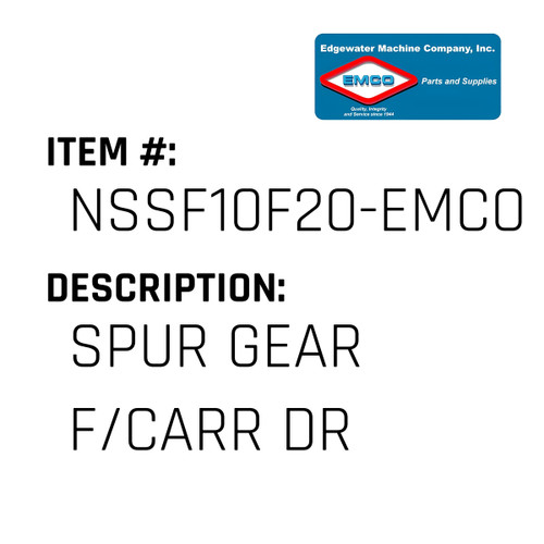 Spur Gear F/Carr Dr - EMCO #NSSF10F20-EMCO