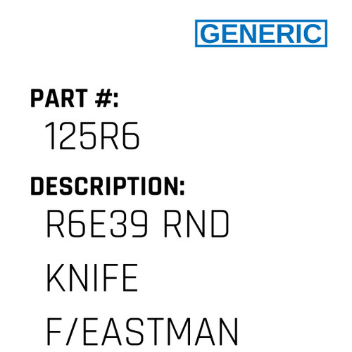 R6E39 Rnd Knife F/Eastman - Generic #125R6