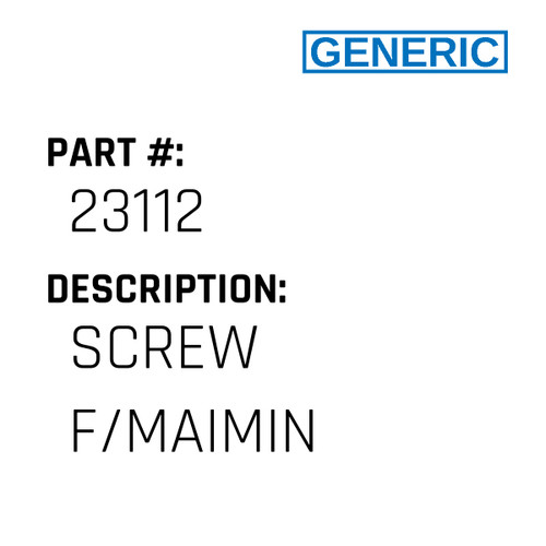 Screw F/Maimin - Generic #23112