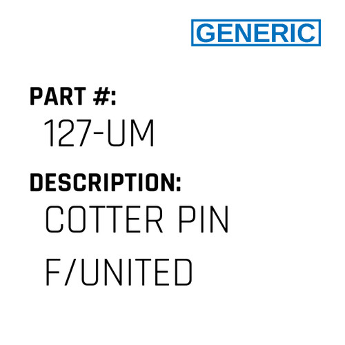 Cotter Pin F/United - Generic #127-UM