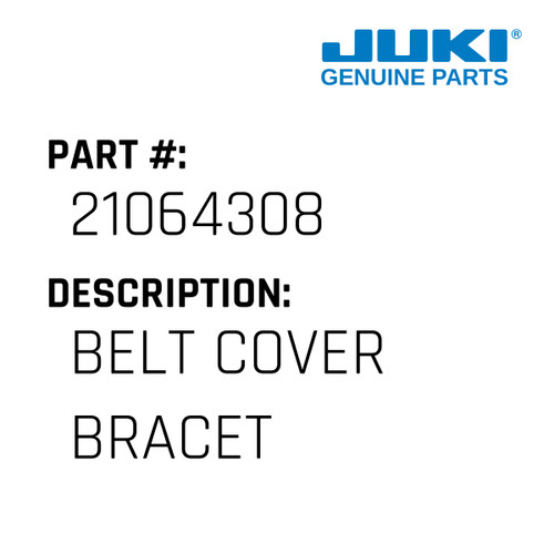 Belt Cover Bracet - Juki #21064308 Genuine Juki Part