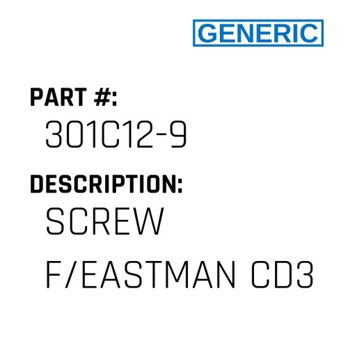 Screw F/Eastman Cd3 - Generic #301C12-9