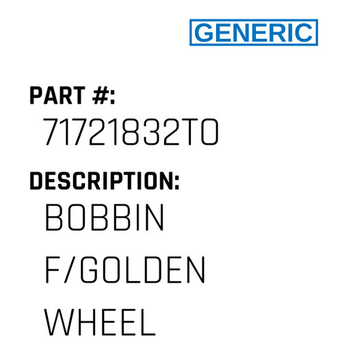 Bobbin F/Golden Wheel - Generic #71721832TO