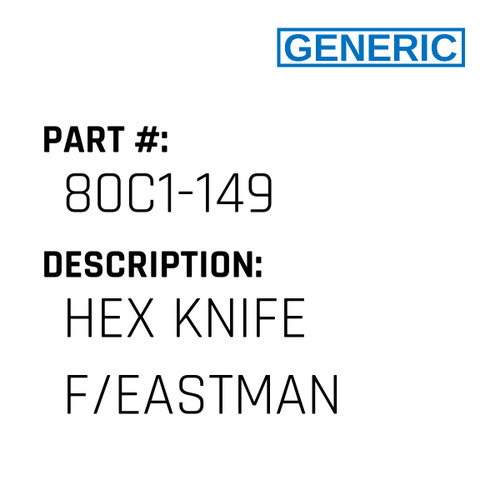 Hex Knife F/Eastman - Generic #80C1-149