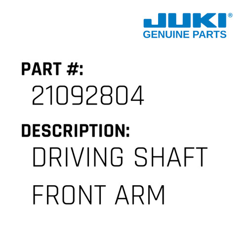 Driving Shaft Front Arm - Juki #21092804 Genuine Juki Part