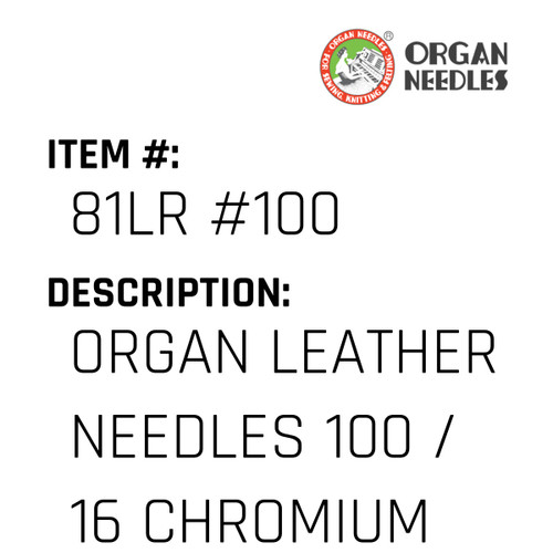 Organ Leather Needles 100 / 16 Chromium For Industrial Sewing Machines - Organ Needle #81LR #100