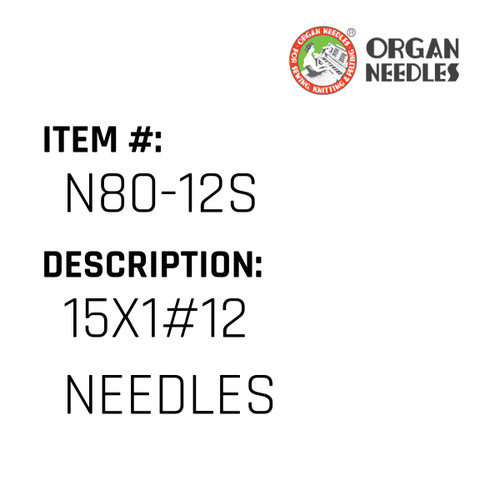 15X1#12 Needles - Organ Needle #N80-12S