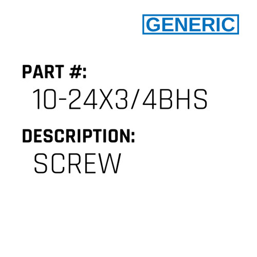 Screw - Generic #10-24X3/4BHS