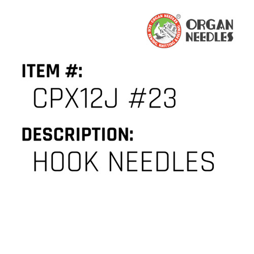 Hook Needles - Organ Needle #CPX12J #23