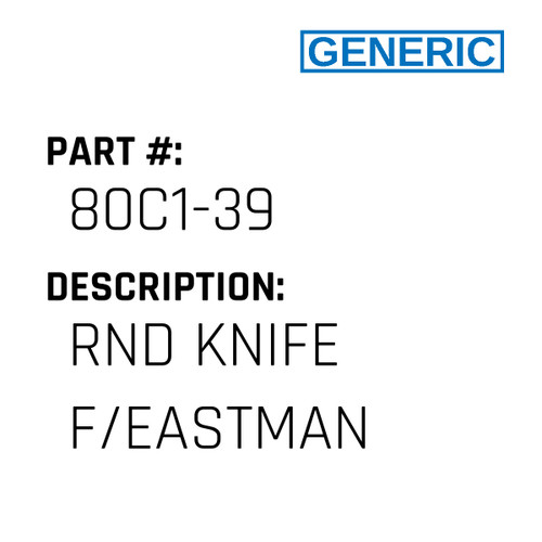Rnd Knife F/Eastman - Generic #80C1-39