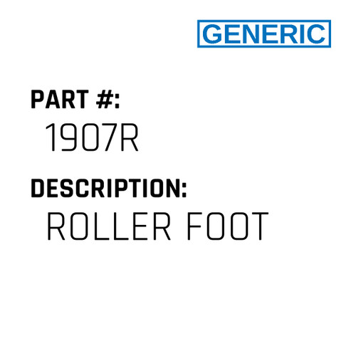 Roller Foot - Generic #1907R