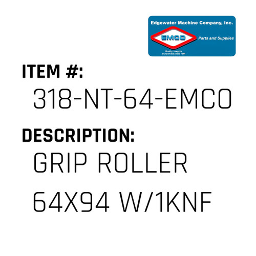 Grip Roller 64X94 W/1Knf - EMCO #318-NT-64-EMCO