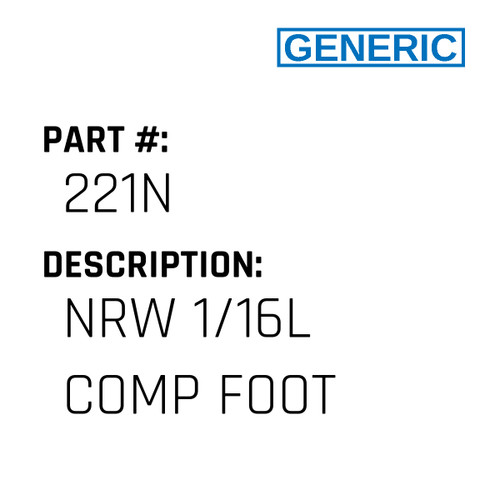 Nrw 1/16L Comp Foot - Generic #221N