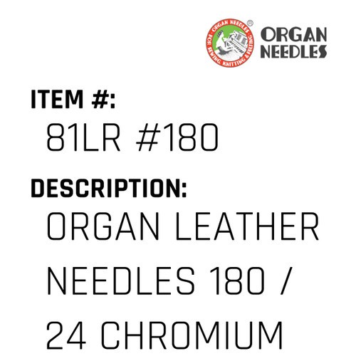 Organ Leather Needles 180 / 24 Chromium For Industrial Sewing Machines - Organ Needle #81LR #180