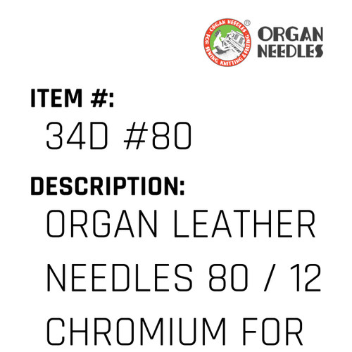 Organ Leather Needles 80 / 12 Chromium For Industrial Sewing Machines - Organ Needle #34D #80