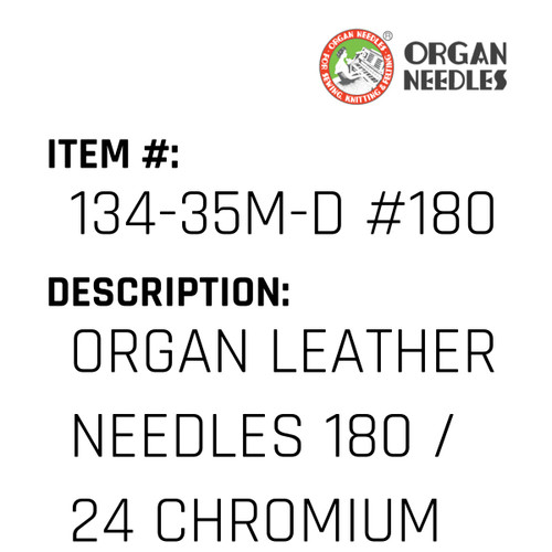 Organ Leather Needles 180 / 24 Chromium For Industrial Sewing Machines - Organ Needle #134-35M-D #180