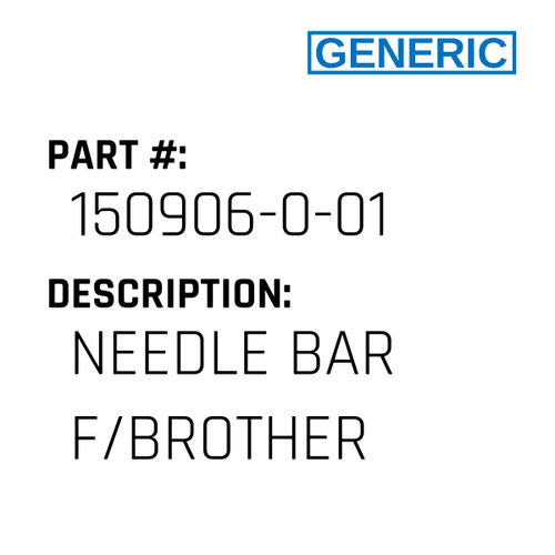 Needle Bar F/Brother - Generic #150906-0-01