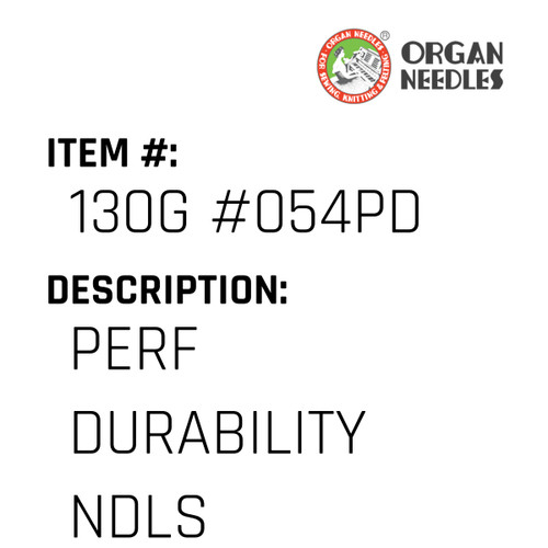 Perf Durability Ndls - Organ Needle #130G #054PD