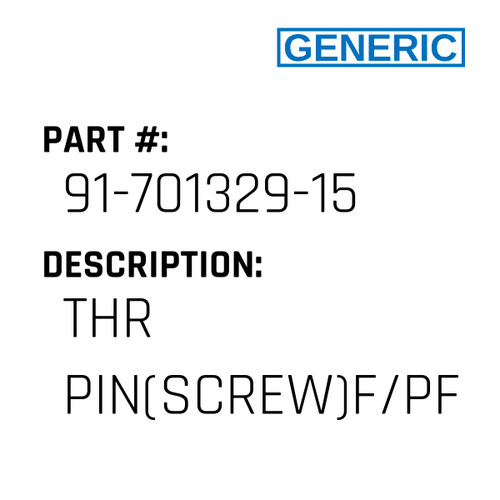 Thr Pin(Screw)F/Pfaf - Generic #91-701329-15