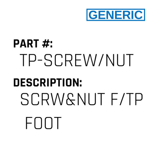 Scrw&Nut F/Tp  Foot - Generic #TP-SCREW/NUT