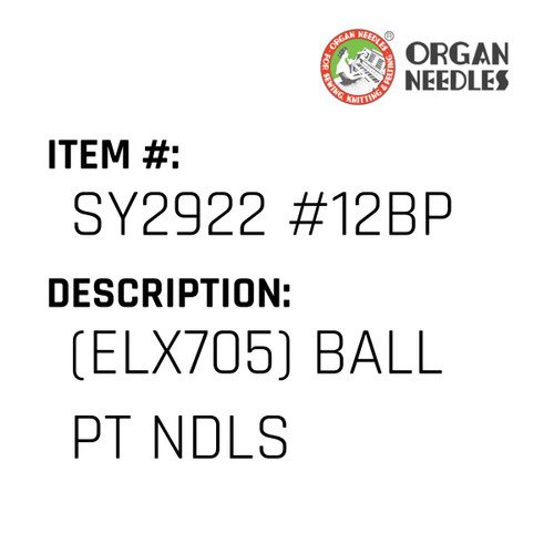 (Elx705) Ball Pt Ndls - Organ Needle #SY2922 #12BP